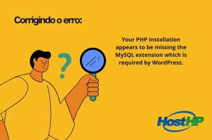 Corrigindo o erro "Your PHP installation appears to be missing the MySQL extension which is required by WordPress".